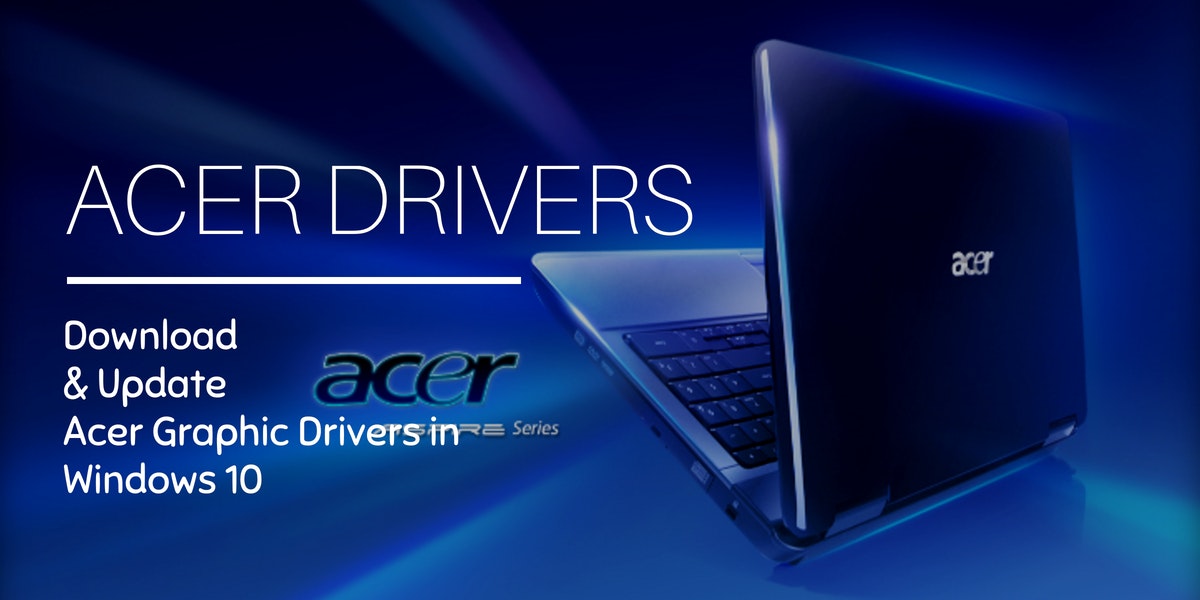 acer graphics drivers windows 10